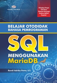 Belajar Otodidak Bahasa Pemrograman SQL Menggunakan MariaDB :
