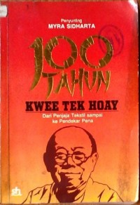 100 Tahun Kwee Tek Hoay: Dari Penjaja Tekstil Sampai Ke Pendekar Pena
