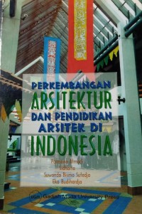 Perkembangan arsitektur dan pendidikan arsitek indonesia