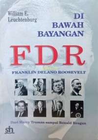 Di Bawah bayangan FDR : dari Harry Truman sampai ke Ronald Reagen