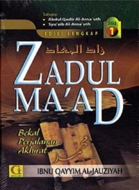 Zadul Ma'ad : bekal perjalanan akhirat 1