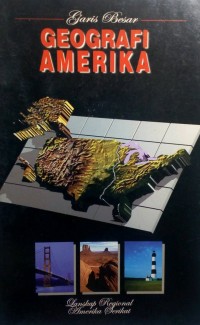 Garis besar geografi Amerika : lanskap regional Amerika Serikat