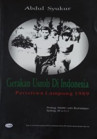 Gerakan Usroh di Indonesia : peristiwa Lampung 1989