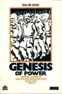 Genesis of power : General Sudirman and the Indonesian military in politics 1945-49