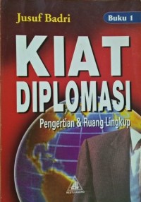 Kiat diplomasi : pengertian dan ruang lingkup 1