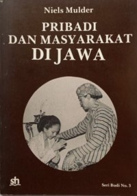 Pribadi dan masyarakat di Jawa : penjelajahan mengenai hubungannya