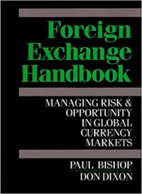Foreign Exchange Handbook : managing risk & opportunity in global currency markets