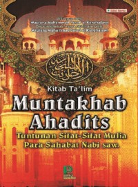 Kitab Ta'lim Muntakhab  Ahadits : firman Allah & Hadits - Hadits pilihan mengenai para sahabat Nabi Saw.