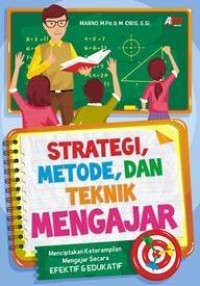 Strategi, metode, dan teknik mengajar