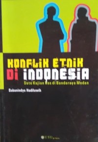 Konflik etnik di Indonesia : satu kajian kes di Bandaraya Medan
