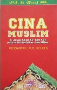 Cina muslim di Jawa abad xv dan xvi antara historisitas dan mitos
