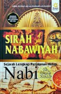 Sirah Nabawiyah:sejarah lengkap perjalanan hidup nabi