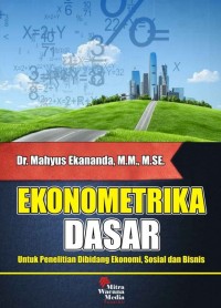 Ekonometrika dasar : untuk penelitian dibidang ekonomi, sosial dan bisnis
