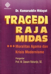 Tragedi Raja Midas : moralitas agama dan krisis modernisme