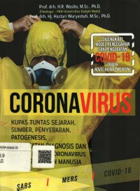 Coronavirus : Kupas Tuntas Sejarah, Sumber, Penyebaran, Patogenesis,, Pendekatan Diagnosis dan Gejala Klinis Coronavirus pada Hewan dan Manusia