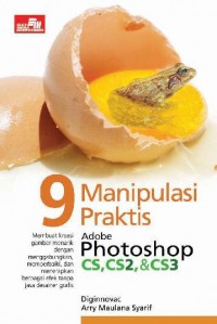 9 Manipulasi Praktis Adobe Photoshop CS,CS2 & CS3