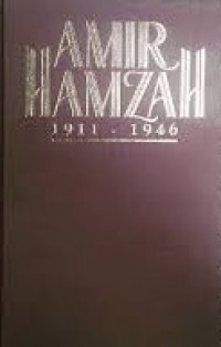Amir Hamzah 1911-1946 Sebagai manusia dan penyair