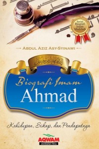 Biografi Imam Ahmad: Kehidupan, Sikap, dan Pendapatnya