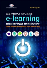 Image of Membuat aplikasi e-learning dengan PHP-MySQL dan Dreamwheaver (sistem informasi pembelajaran siswa berbasis web)