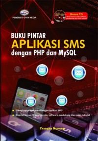 Buku pintar aplikasi SMS dengan PHP dan My SQL