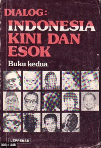 Dialog : Indonesia Kini dan Esok
