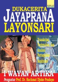 Duka Cerita JayaPrana Layonsari: Transkipsi, Terjemahan, Dan Analisis Pertunjukan Sendratari