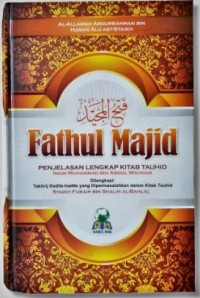Fatkhul Majid : Penjelasan Lengkap Kitab Tauhid Imam Muhammad Bin Abdul Wahhab
