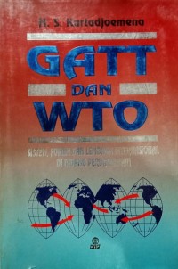 GATT dan WTO : Sistem, forum dan lembaga internasional di bidang perdagangan