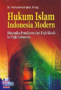 Image of Hukum islam Indonesia modern : Dinamika pemikiran dari fiqh klasik ke fiqh Indonesia