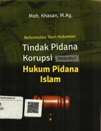 Reformulasi Teori Hukuman Tindak Pidana Korupsi Menurut Hukum Pidana Islam