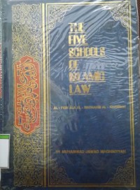The Five Schools Of Islamic Law : al-fiqh ala, al-madhahib, al-khamsah