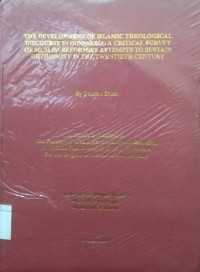 The Development Of Islamic Theological Discource In Indonesia : a critical survey of muslim reformist attempts to sustain orthodoxy on the twentieth century