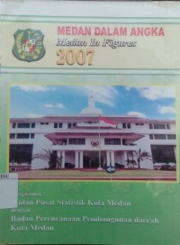 Medan Dalam Angka : Medan in fugures 2007