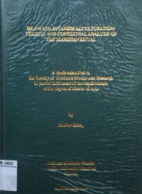 Islam and Javanese Acculturation Textual and Contextual Analysis of the Slametan Ritual : A thesis submitted  the facultyof graduate studies and research to partial fulfillmentof the requirements of the degree of master of arts