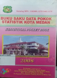 Buku Saku Data Pokok Statistik Kota Medan : statistical pocket book 2008