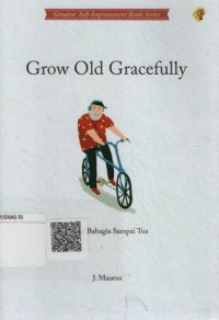 Grow Old Gracefully (Hidup Bahagia Sampai Tua)
