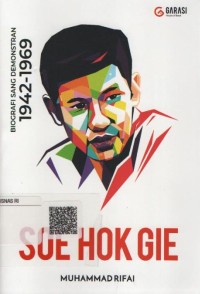 Soe Hok Gie  : biografi sang demonstran 1942-1969