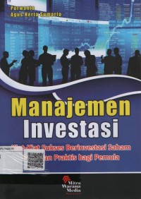 Manajemen Investasi : kiat-kiat sukses berinvestasi saham, panduan praktis bagi pemula