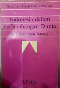 Indonesia dalam perkembangan dunia : kini dan masa datang