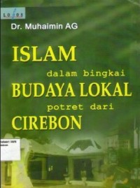 Islam Dalam Bingkai Budaya Lokal Potret Dari Cirebon