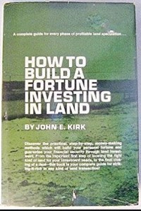 How to Build Fortune Investing in Land