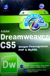 Mahir dalam 7 hari Adobe Dreamweaver CS5 dengan Pemrograman PHP dan MySQL