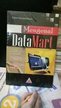 Mengenal Data Mart Tutorial Membangun DataMart dengan Open Source MYSQL