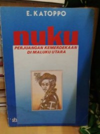 Nuku : Perjuangan Kemerdekaan Di Maluku Utara