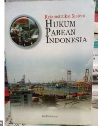 Rekonstruksi Sistem Hukum Pabean Indonesia