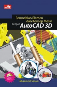Pemodelan elemen dan konsep mesin dengan autoCAD 3D