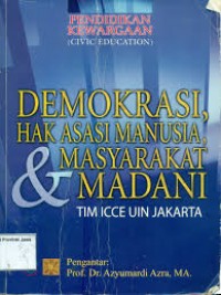 Pendidikan Kewarganegaraan (Civic Education) : Demokrasi, hak asasi manusia, masyarakat & madani