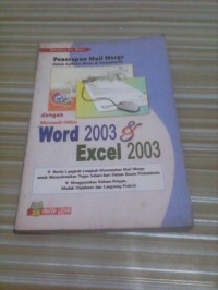 Penerapan mail merge dalam aplikasi bisnis & perkantoran dengan Microsoft Office word 2003 & Excel 2003