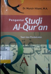Pengantar Studi Al-Qur'an: Teori Dan Pendekatan