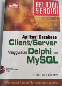 Aplikasi Database Client/server Menggunakan Delphi dan MySQL